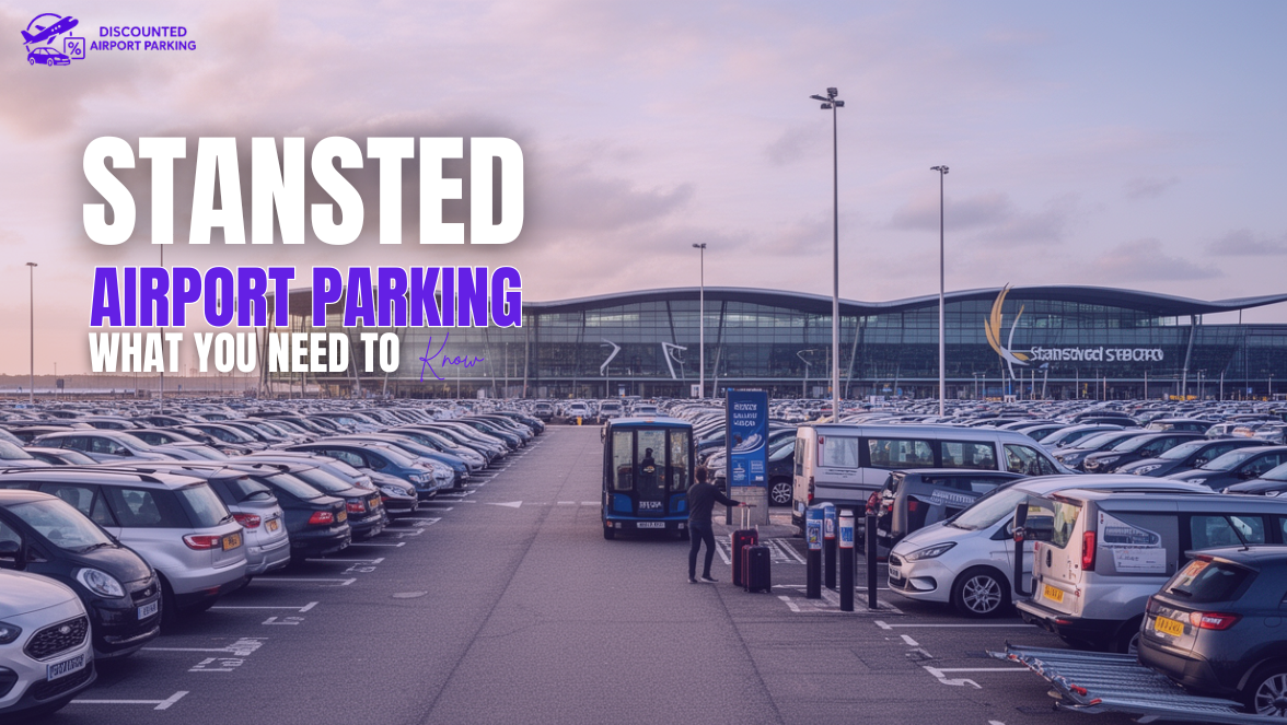 Stansted Airport Parking: What You Need to Know
