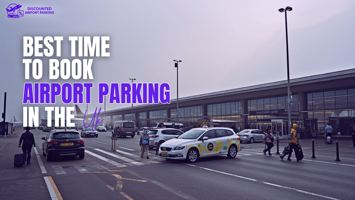 Best Time to Book Airport Parking in the UK