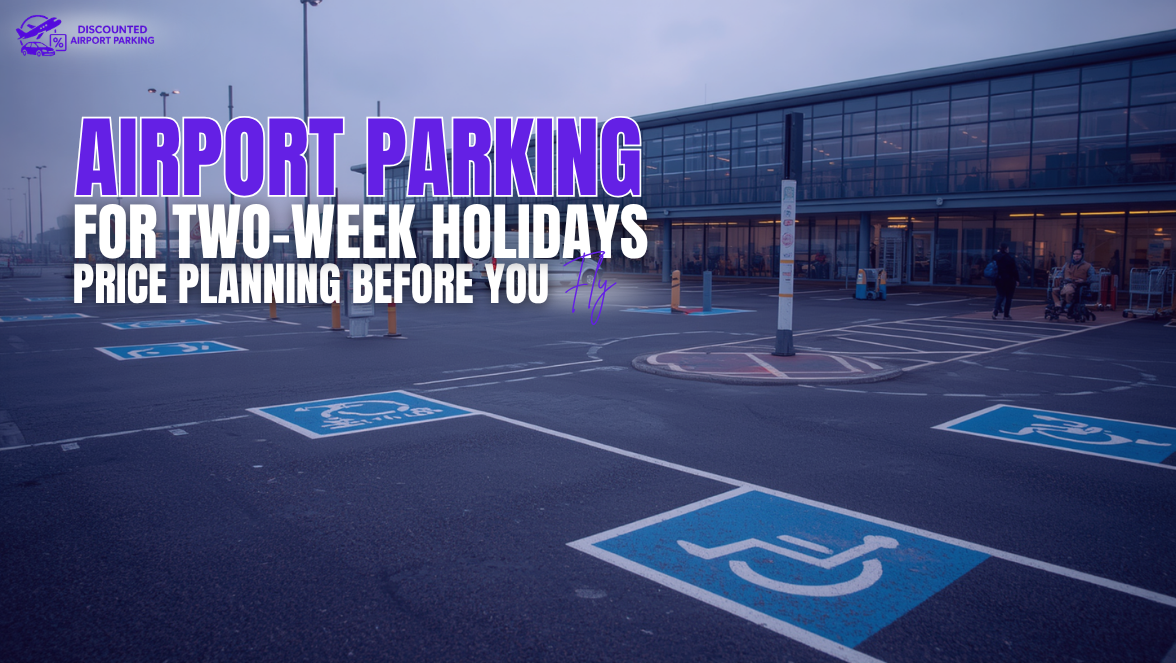 Airport Parking for Two-Week Holidays: Price Planning Before You Fly