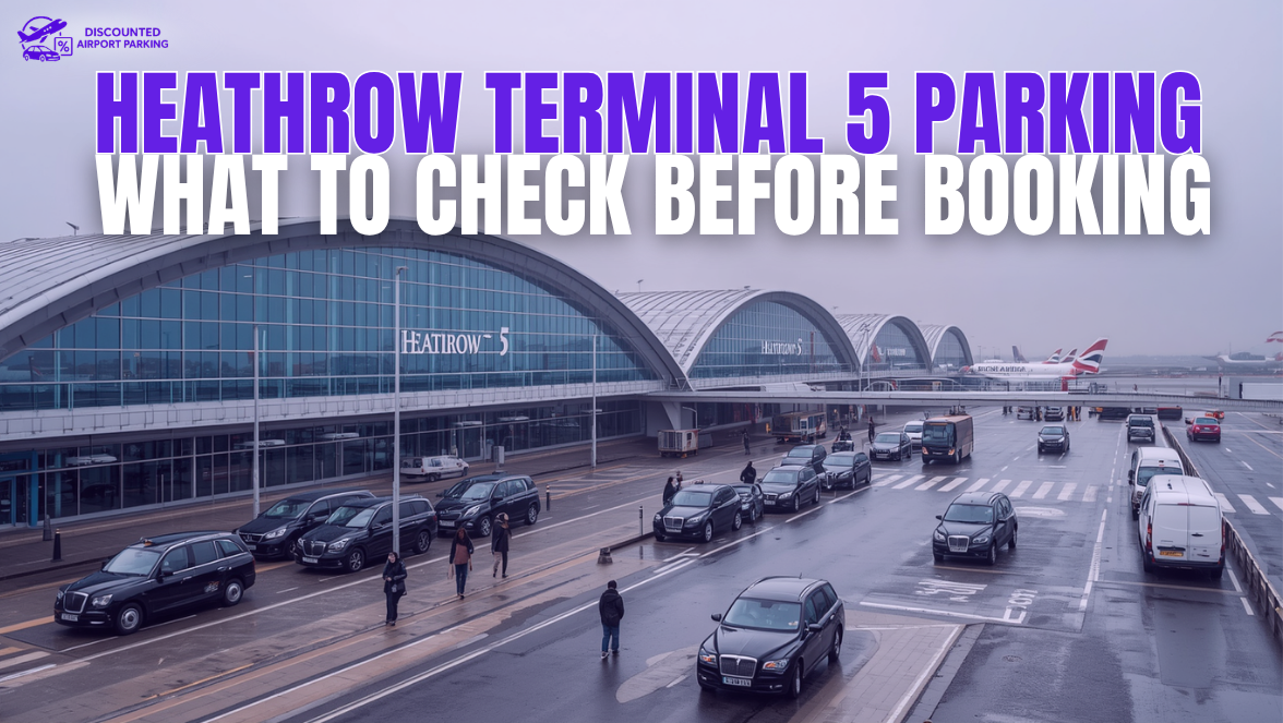 Heathrow Terminal 5 Parking: What to Check Before Booking