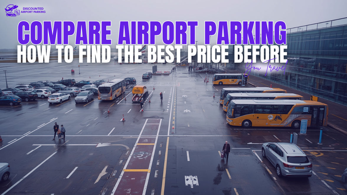 Compare Airport Parking: How to Find the Best Price Before You Travel