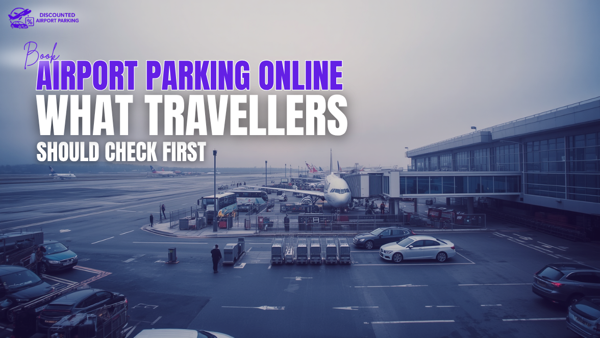 Book Airport Parking Online: What Travellers Should Check First