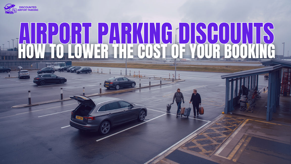 Airport Parking Discounts: How to Lower the Cost of Your Booking