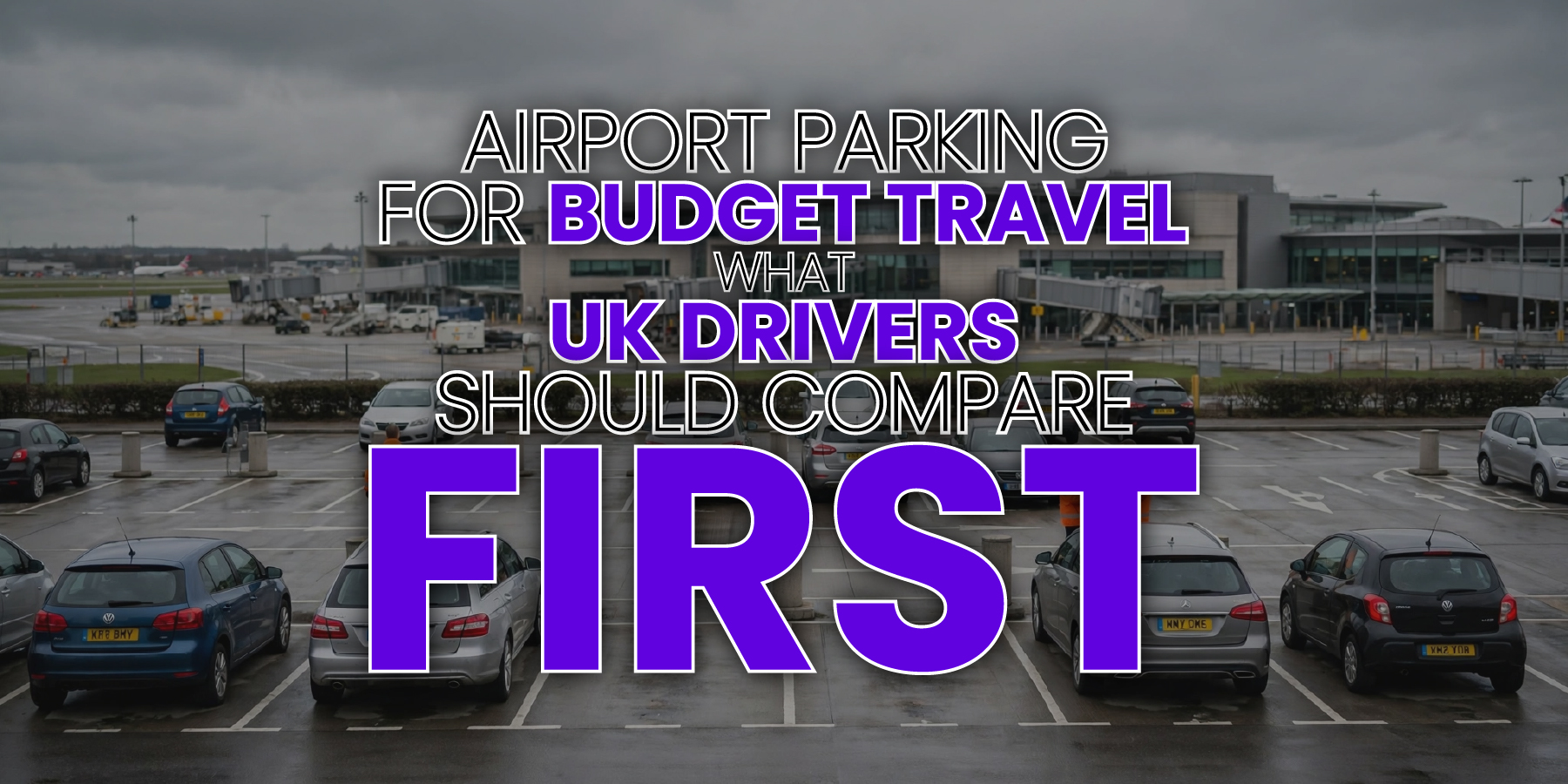 Airport Parking for Budget Travel: What UK Drivers Should Compare First